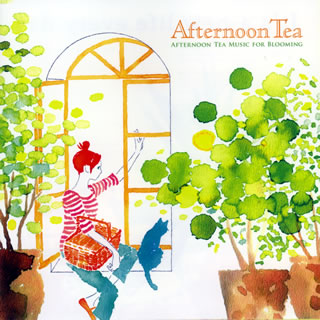 ◇[CD]Afternoon Tea AFTERNOON TEA MUSIC FOR BLOOMING It's a new